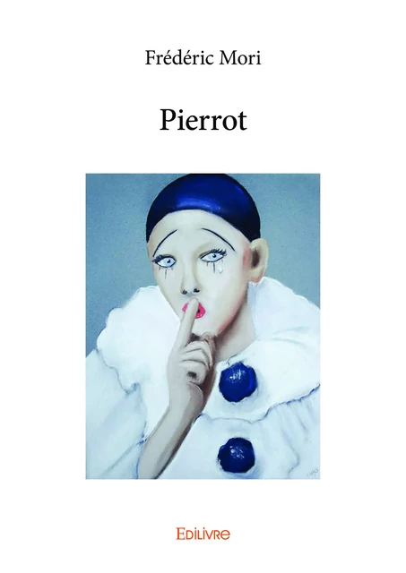 Pierrot - Frédéric Möri - Editions Edilivre