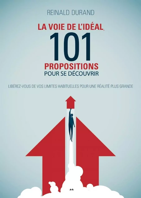 La Voie de l’Idéal, 101 propositions pour se découvrir - Reinald Durand - Éditions AdA