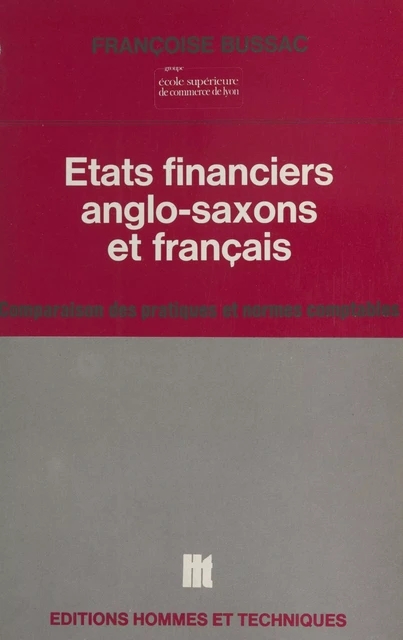 États financiers anglo-saxons et français : comparaison des pratiques et normes comptables - Françoise Bussac - FeniXX réédition numérique