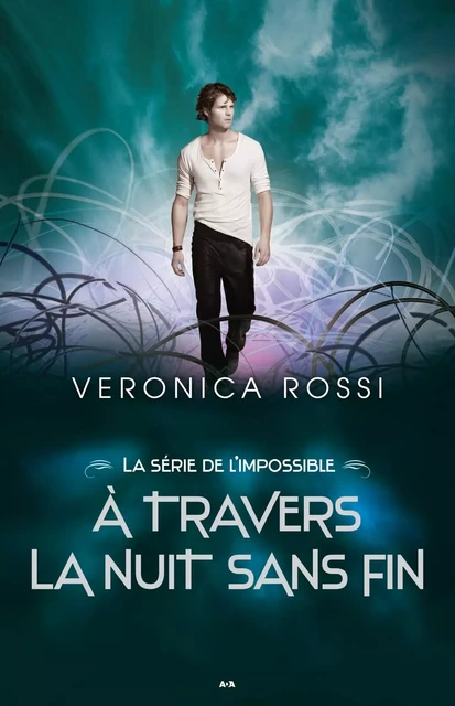 À travers la nuit sans fin - Veronica Rossi - Éditions AdA