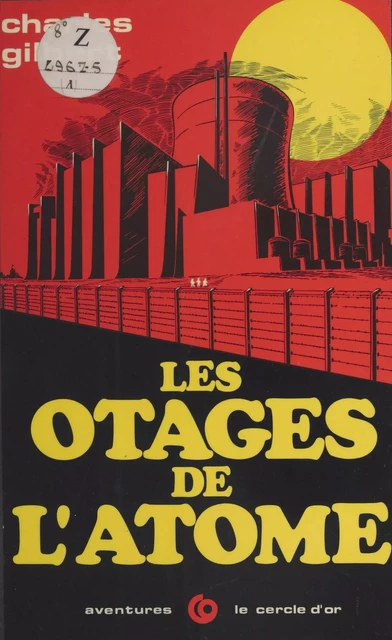 Les otages de l'atome - Charles Gilbert - FeniXX réédition numérique