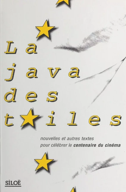 La java des toiles : nouvelles et autres textes pour célébrer le centenaire du cinéma - Alain Bellet - FeniXX réédition numérique