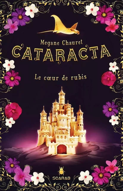 Cataracta, tome 3 - Le coeur de rubis - Megane Chauret - Éditions Scarab