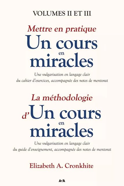 Mettre en pratique un cours en miracles / La méthodologie d’un cours en miracles - Elizabeth A. Cronkhite - Éditions AdA