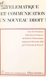 Télématique et communication, un nouveau droit ?