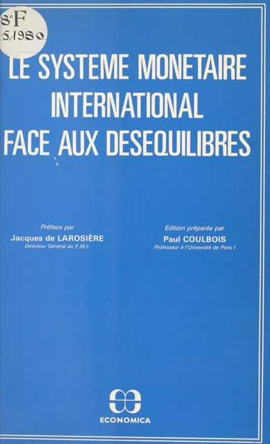 Le système monétaire international face aux déséquilibres - Paul Coulbois - FeniXX réédition numérique