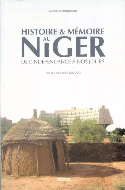 Histoire et mémoire au Niger - Jérôme Bernussou - Presses universitaires du Midi