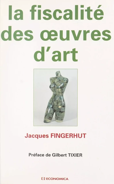 La fiscalité des œuvres d'art - Jacques Fingerhut - FeniXX réédition numérique