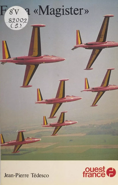 Fouga «Magister» - Jean-Pierre Tédesco - FeniXX réédition numérique