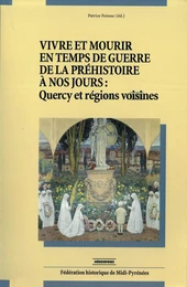 Vivre et mourir en temps de guerre de la préhistoire à nos jours