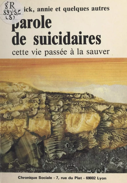 Parole de suicidaires, cette vie passée à la sauver : Patrick, Annie et quelques autres -  Collectif - FeniXX réédition numérique