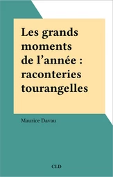 Les grands moments de l'année : raconteries tourangelles