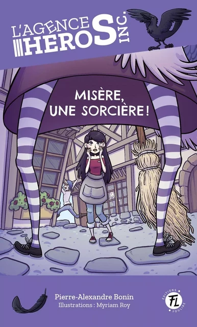 Misère, une sorcière! - Pierre-Alexandre Bonin - Les éditions FouLire inc.