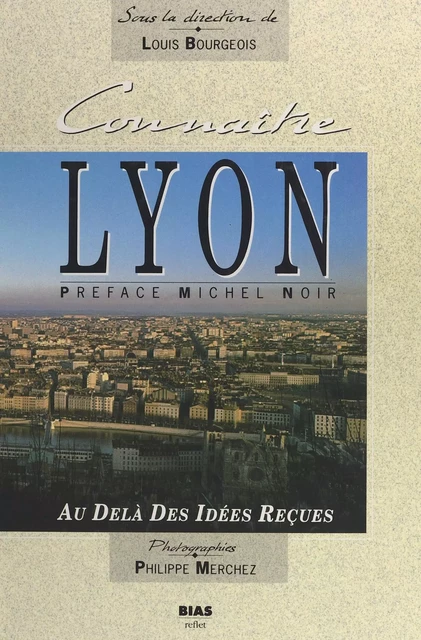 Connaître Lyon : au-delà des idées reçues -  - FeniXX réédition numérique