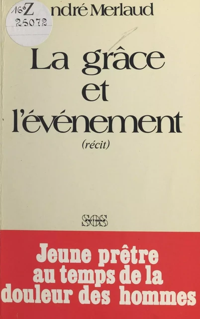 La grâce et l'événement - André Merlaud - FeniXX réédition numérique