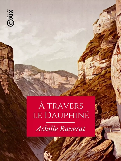 À travers le Dauphiné - Achille Raverat - Collection XIX