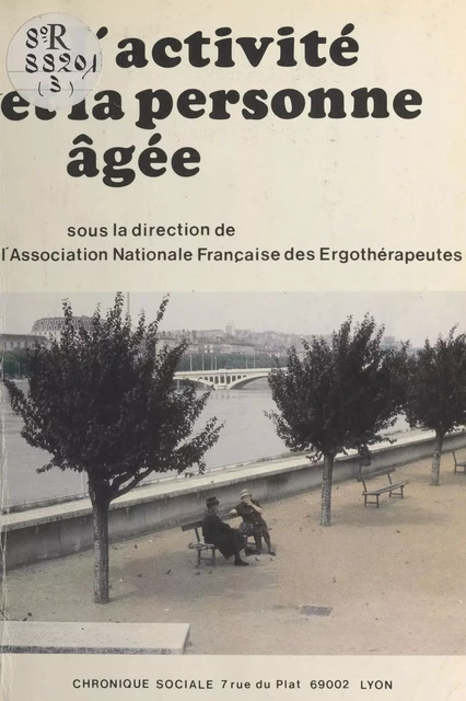 L'activité et la personne âgée -  Association nationale française des ergothérapeutes - FeniXX réédition numérique