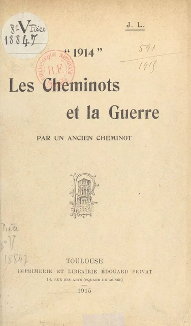 Les cheminots et la guerre : 1914 -  J. L. - FeniXX réédition numérique