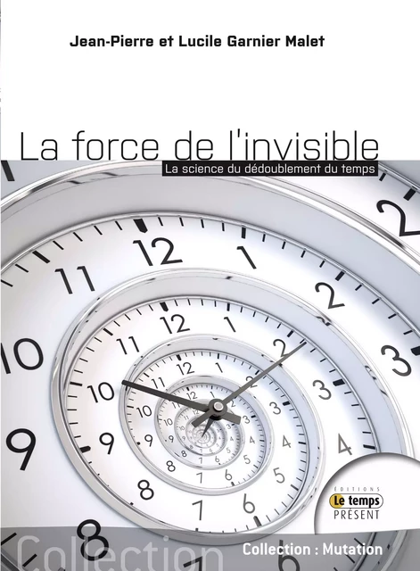 La force de l'Invisible - Jean-Pierre Et Lucile Garnier Malet - JMG éditions