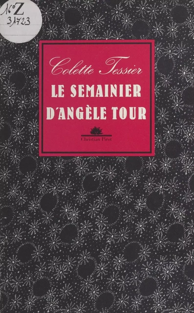 Le semainier d'Angèle Tour - Colette Tessier - FeniXX réédition numérique