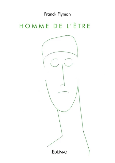 Homme de l'être - Franck Flyman - Editions Edilivre