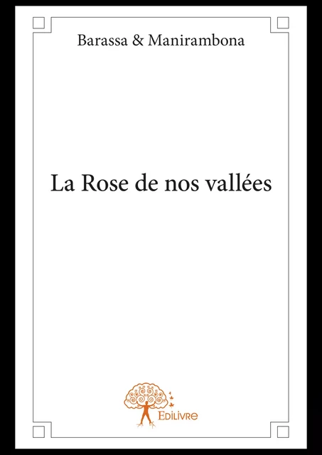 La Rose de nos vallées - Barassa & Manirambona - Editions Edilivre