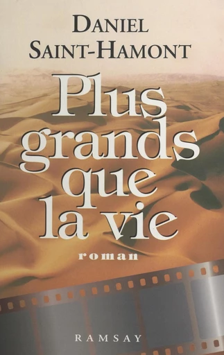 Plus grands que la vie - Daniel Saint-Hamont - FeniXX réédition numérique