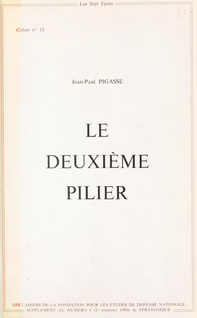 Le deuxième pilier : données et réflexions sur la sécurité européenne - Jean-Paul Pigasse - FeniXX réédition numérique