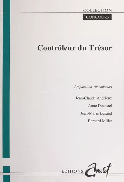 Contrôleur du trésor - Anne Ducastel, Bernard Millet-Poudière - FeniXX réédition numérique