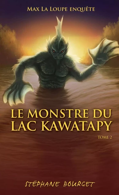 Le Monstre du lac Kawatapy - Stéphane Bourget - Éditions AdA