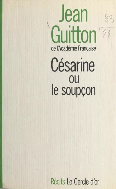 Césarine ou Le soupçon - Jean Guitton - FeniXX réédition numérique