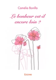 Le bonheur est-il encore loin ?