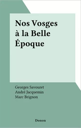 Nos Vosges à la Belle Époque