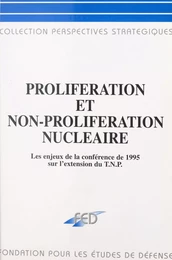 Prolifération et non-prolifération nucléaire : les enjeux de la Conférence de 1995 sur le TNP