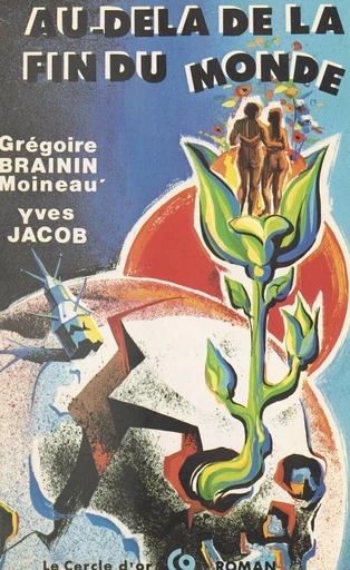 Au-delà de la fin du monde - Grégoire Brainin, Yves Jacob - FeniXX réédition numérique