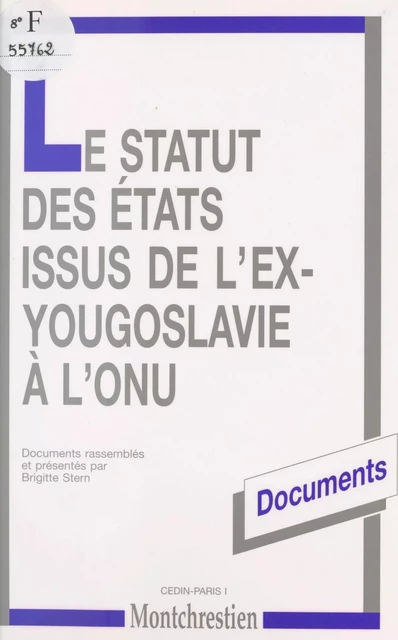 Le statut des états issus de l'ex-Yougoslavie à l'ONU - Brigitte Stern - FeniXX réédition numérique