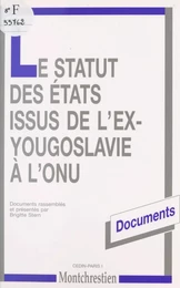 Le statut des états issus de l'ex-Yougoslavie à l'ONU