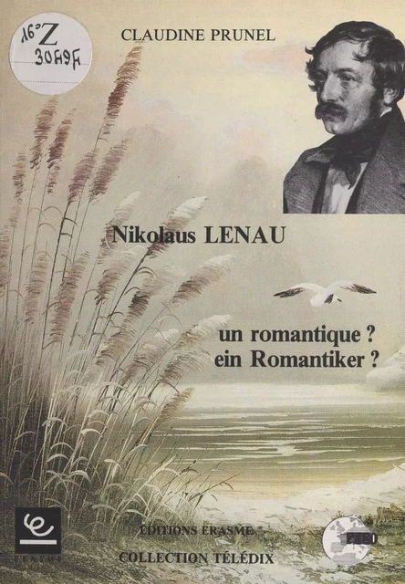 Nikolaus Lenau : un romantique ? ein romantiker ? - Claudine Prunel - FeniXX réédition numérique