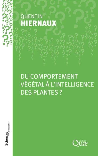 Du comportement végétal à l’intelligence des plantes ? - Quentin Hiernaux - Quae