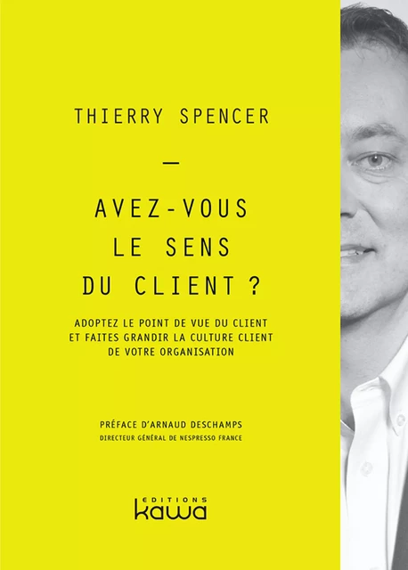 Avez-vous le sens du client ? - Thierry Spencer - Editions Kawa