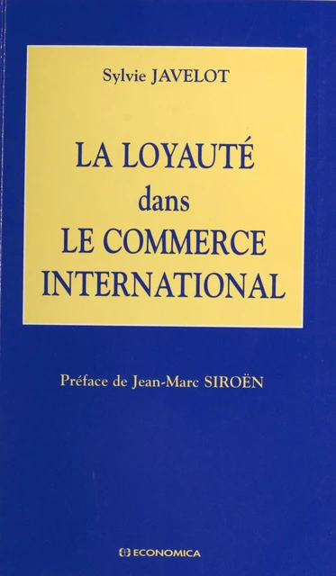 La loyauté dans le commerce international - Sylvie Javelot - FeniXX réédition numérique