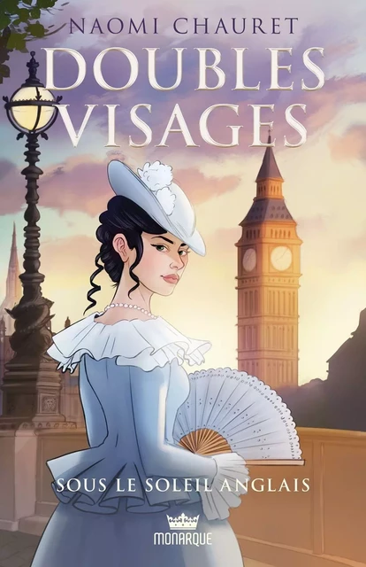 Doubles visages, tome 2 - Sous le soleil anglais - Naomi Chauret - Éditions Monarque