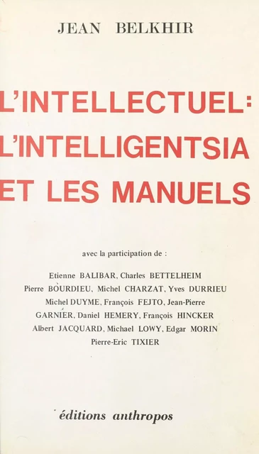 L'intellectuel : l'intelligensia et les manuels - Jean Belkhir - FeniXX réédition numérique