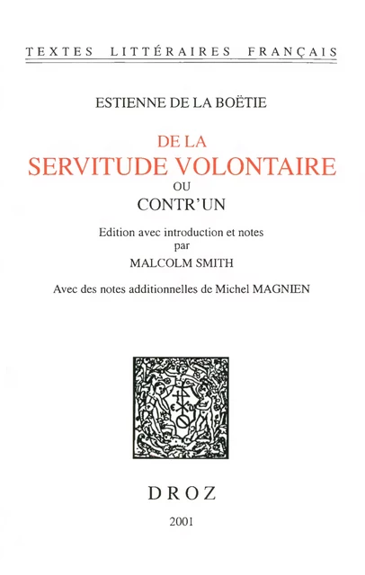 De la Servitude volontaire ou Contr'un - Estienne la Boétie, Malcolm Smith, Michel Magnien - Librairie Droz