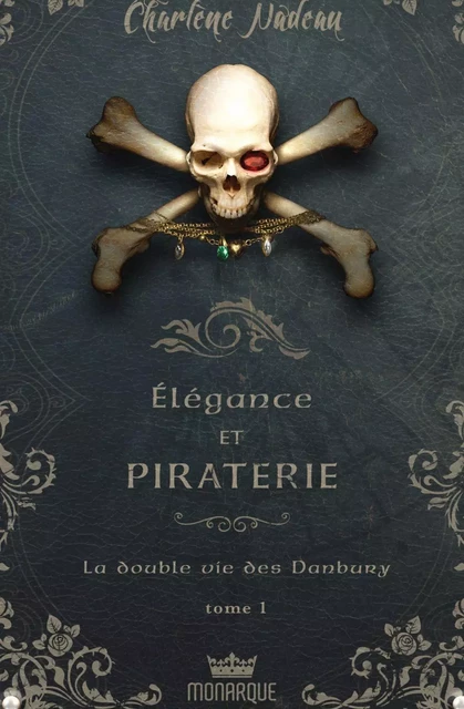 La double vie des Danbury - Charlène Nadeau - Éditions Monarque