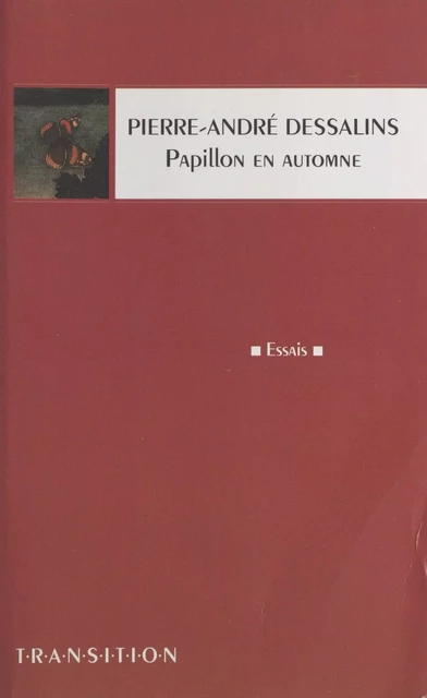 Papillon en automne - Pierre-André Dessalins - FeniXX réédition numérique