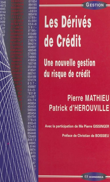 Les dérivés de crédit : une nouvelle gestion du risque de crédit - Pierre Mathieu, Patrick d' Herouville - FeniXX réédition numérique