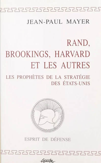 Rand, Brookings, Harvard et les autres : les prophètes de la stratégie des États-Unis - Jean-Paul Mayer - FeniXX réédition numérique