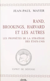 Rand, Brookings, Harvard et les autres : les prophètes de la stratégie des États-Unis