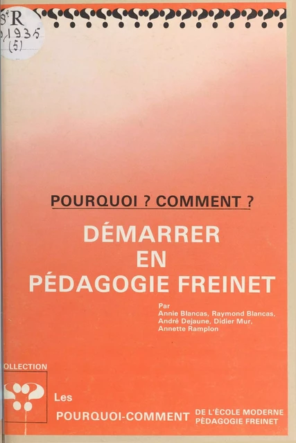 Pourquoi ? Comment ? Démarrer en pédagogie Freinet - Annie Chaintron - FeniXX réédition numérique